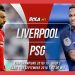 Prediksi Liverpool vs PSG di Liga Champions