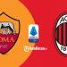 Jadwal Roma vs AC Milan di Liga Italia